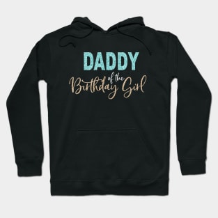 Daddy of the Birthday Girl Hoodie